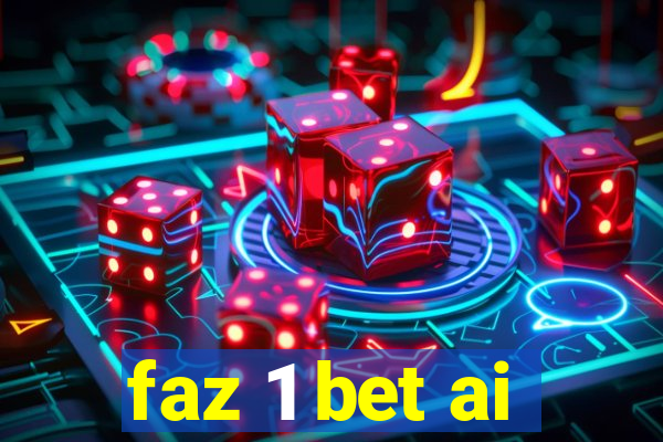 faz 1 bet ai